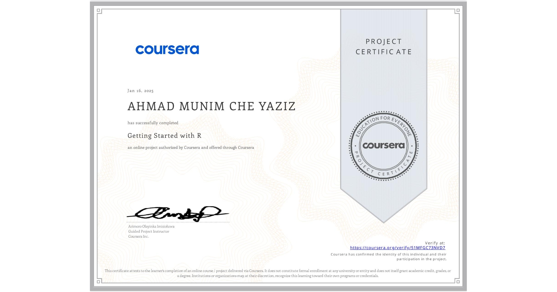 View certificate for AHMAD MUNIM  CHE YAZIZ, Getting Started with R, an online non-credit course authorized by Coursera and offered through Coursera
