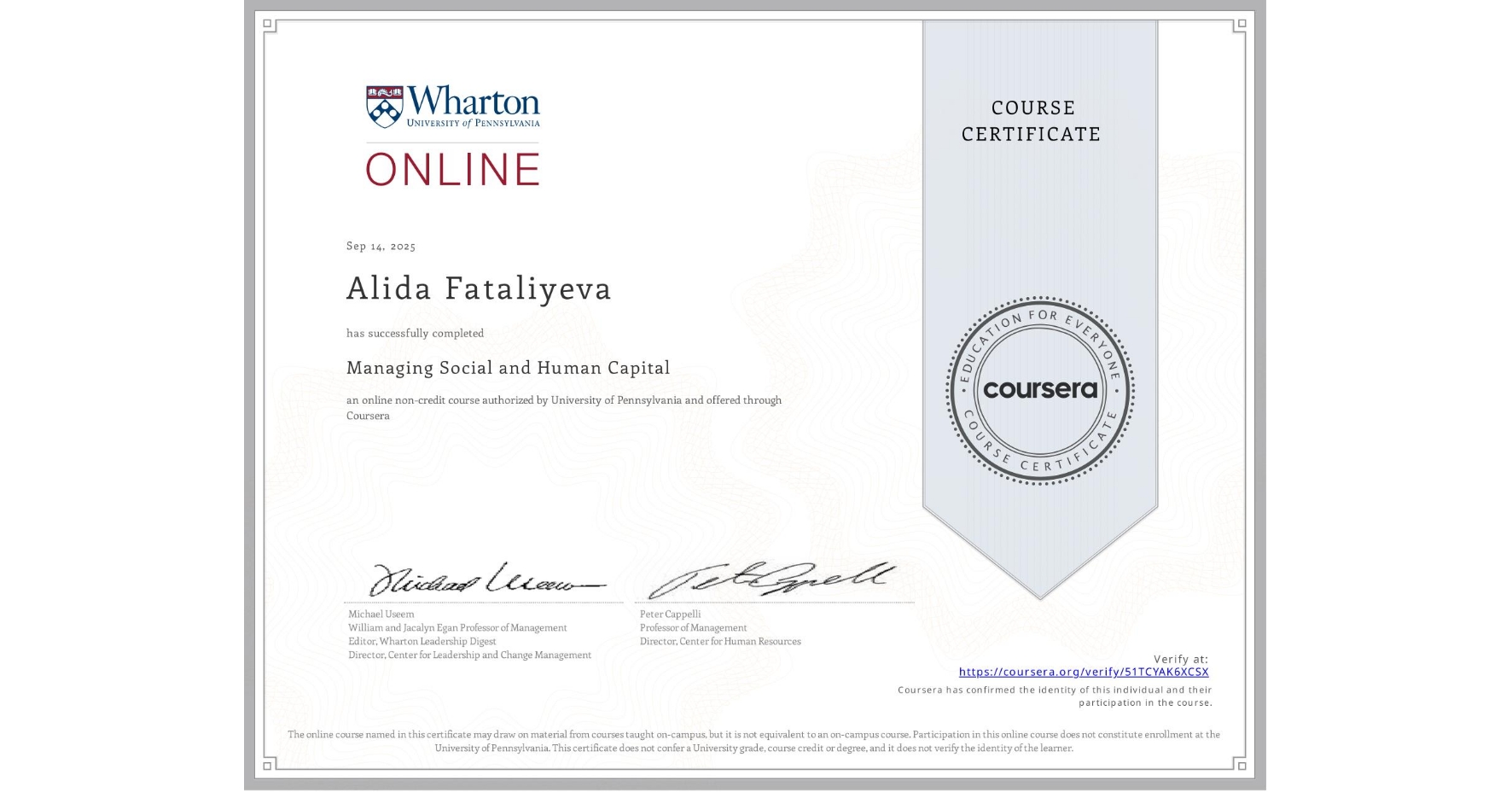 View certificate for Alida Fataliyeva, Managing Social and Human Capital, an online non-credit course authorized by University of Pennsylvania and offered through Coursera