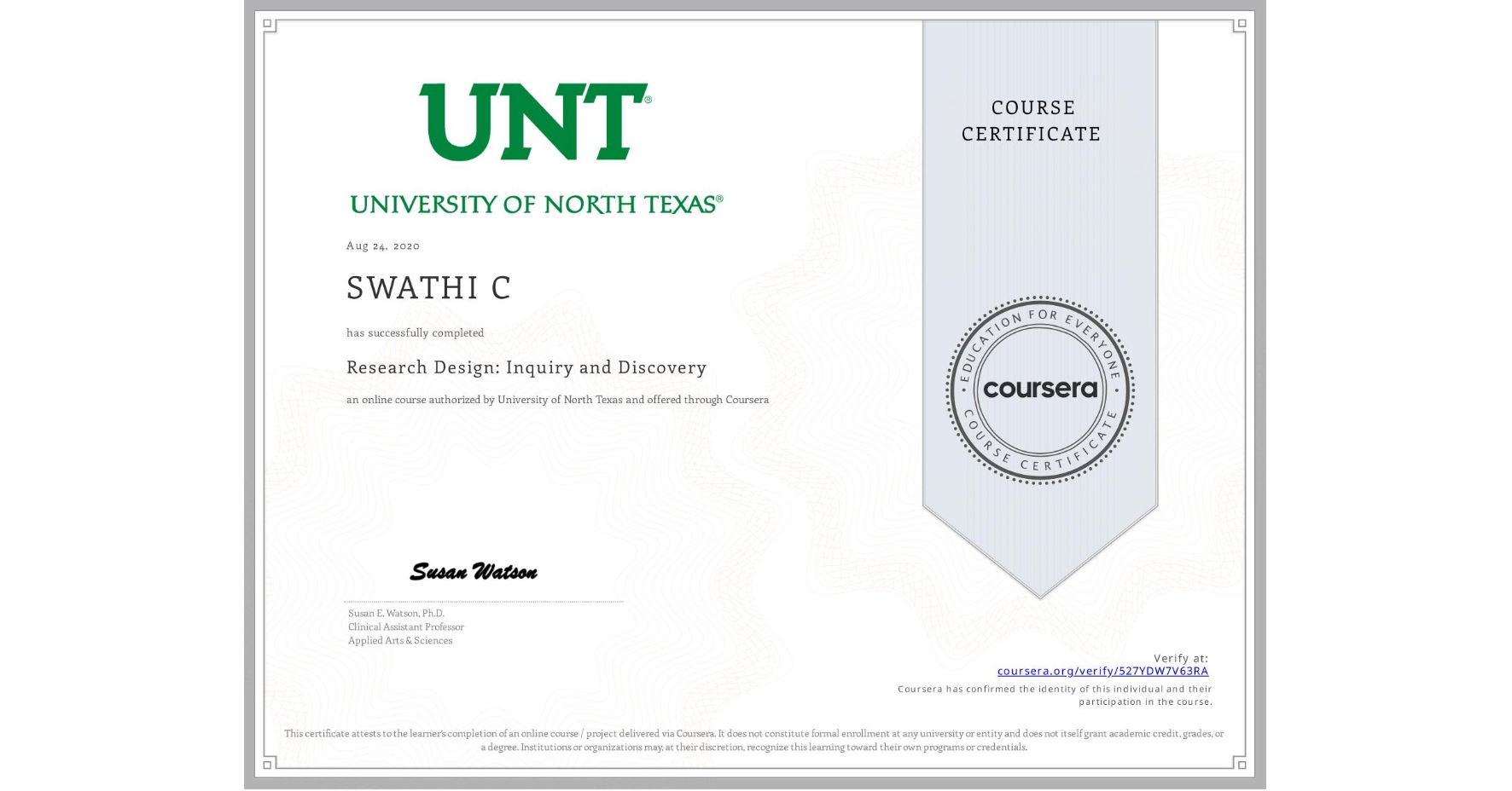 View certificate for SWATHI C, Research Design: Inquiry and Discovery, an online non-credit course authorized by University of North Texas and offered through Coursera