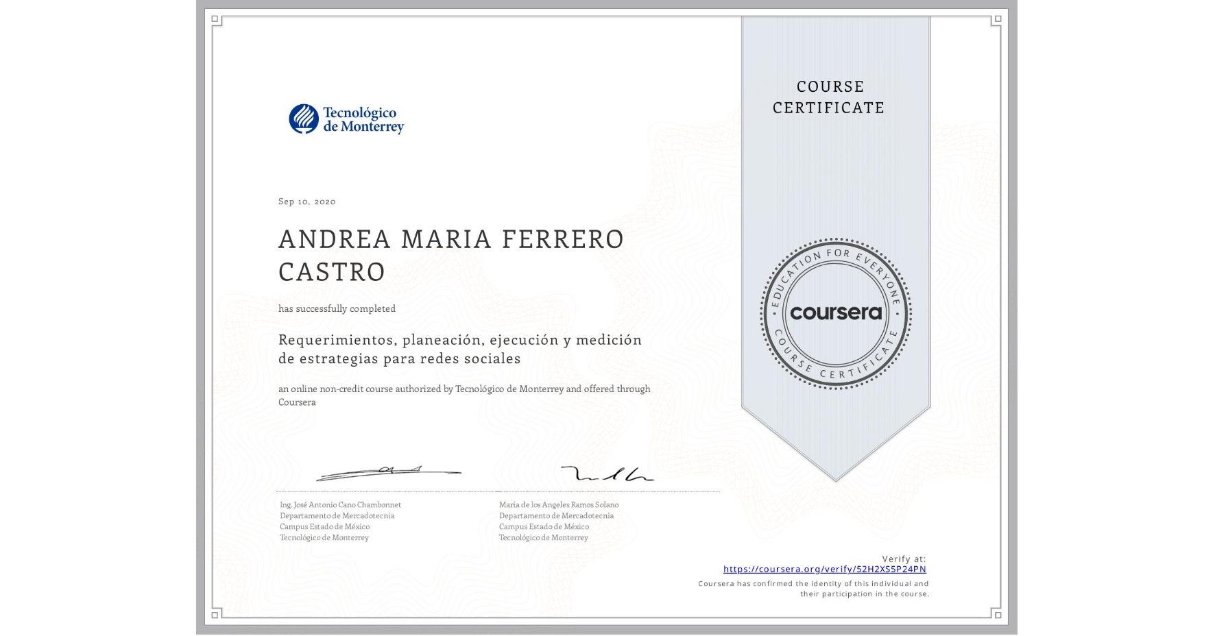 View certificate for ANDREA MARIA FERRERO CASTRO, Requerimientos, planeación, ejecución y medición de estrategias para redes sociales, an online non-credit course authorized by Tecnológico de Monterrey and offered through Coursera