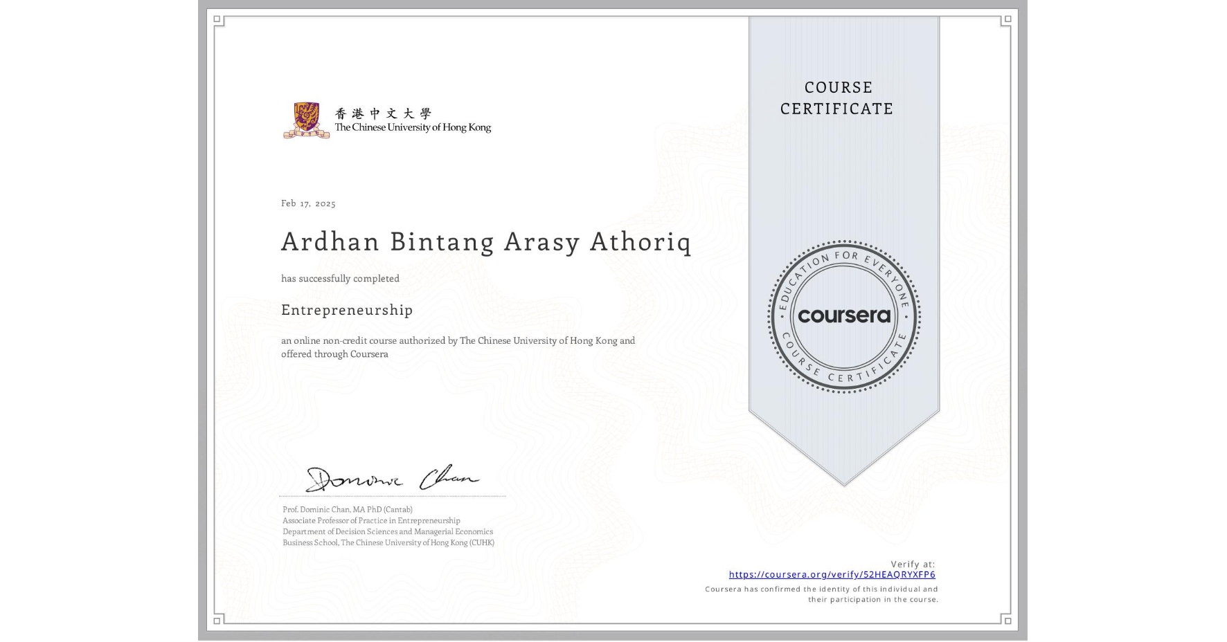 View certificate for Ardhan Bintang Arasy Athoriq , Entrepreneurship, an online non-credit course authorized by The Chinese University of Hong Kong and offered through Coursera