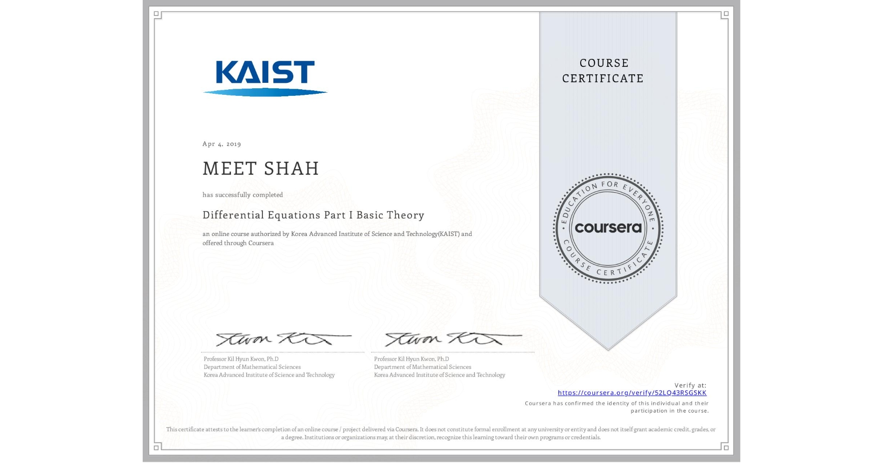 View certificate for MEET SHAH, Differential Equations Part I Basic Theory, an online non-credit course authorized by Korea Advanced Institute of Science and Technology(KAIST) and offered through Coursera