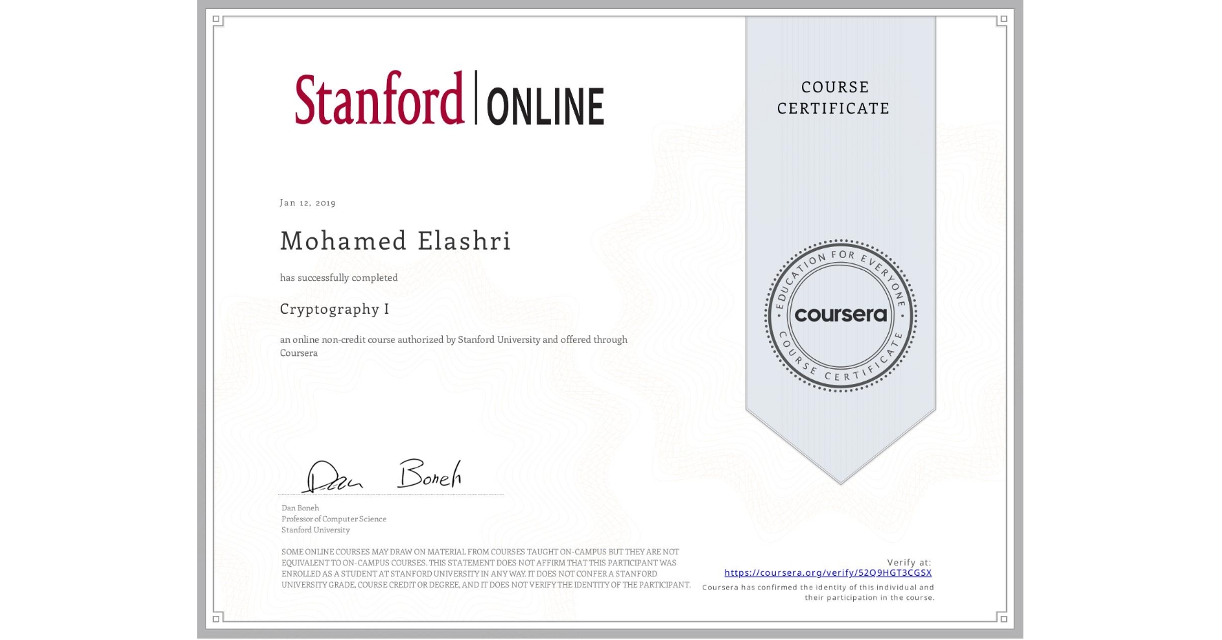 View certificate for Mohamed Elashri, Cryptography I, an online non-credit course authorized by Stanford University and offered through Coursera