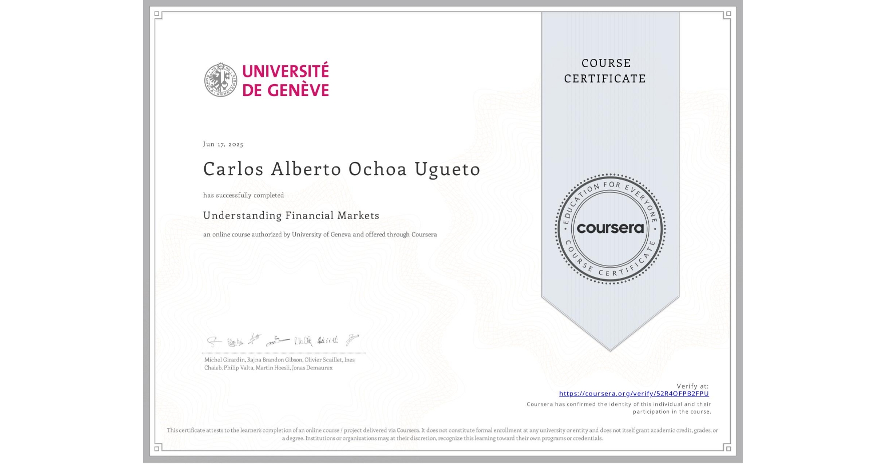 View certificate for Carlos Alberto Ochoa Ugueto, Understanding Financial Markets, an online non-credit course authorized by University of Geneva and offered through Coursera