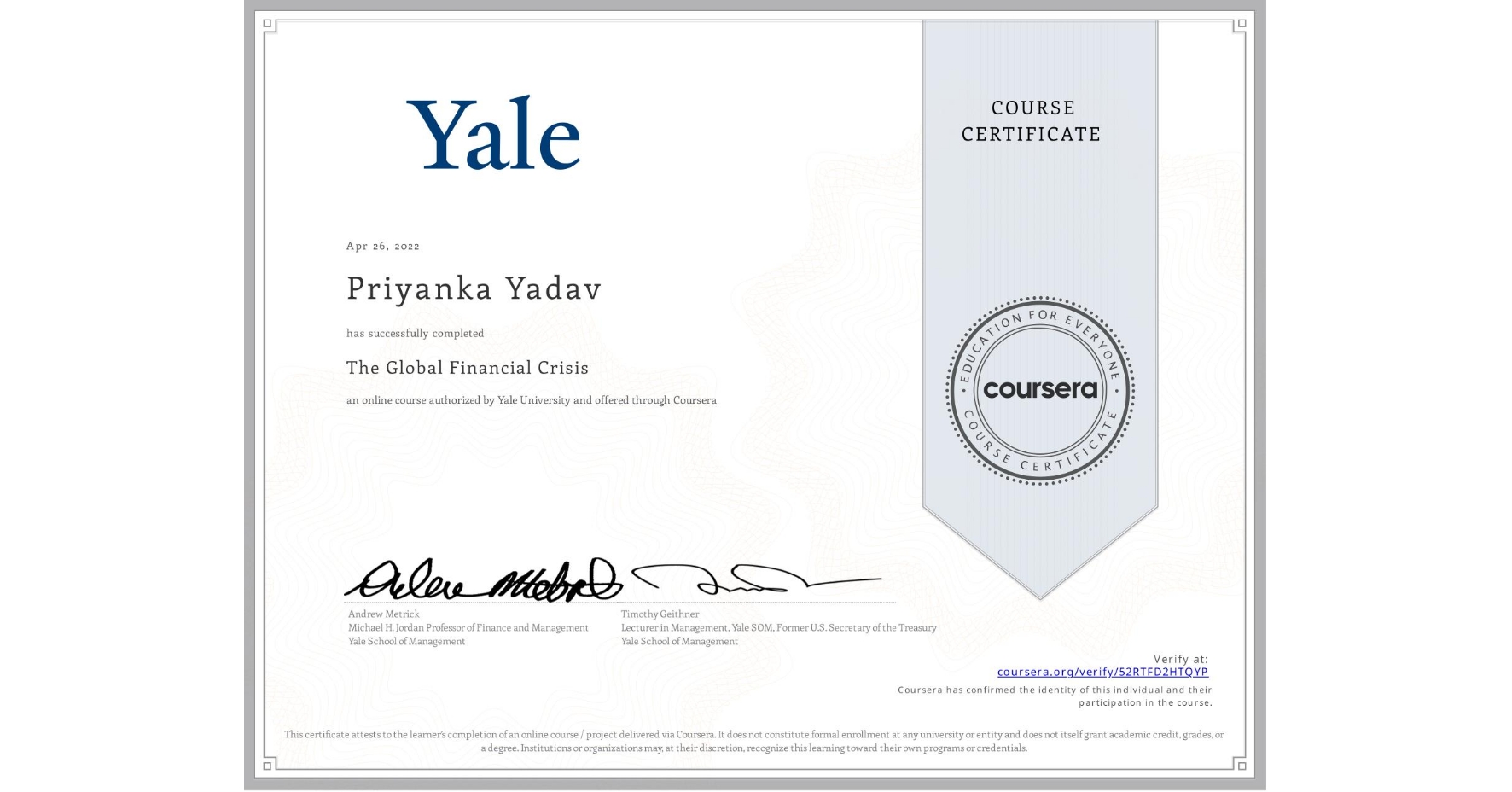 View certificate for Priyanka Yadav, The Global Financial Crisis, an online non-credit course authorized by Yale University and offered through Coursera