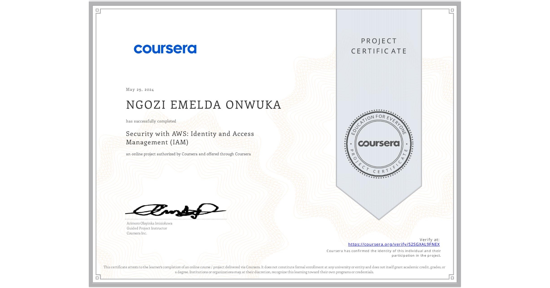 View certificate for NGOZI EMELDA ONWUKA, Security with AWS: Identity and Access Management (IAM) , an online non-credit course authorized by Coursera and offered through Coursera