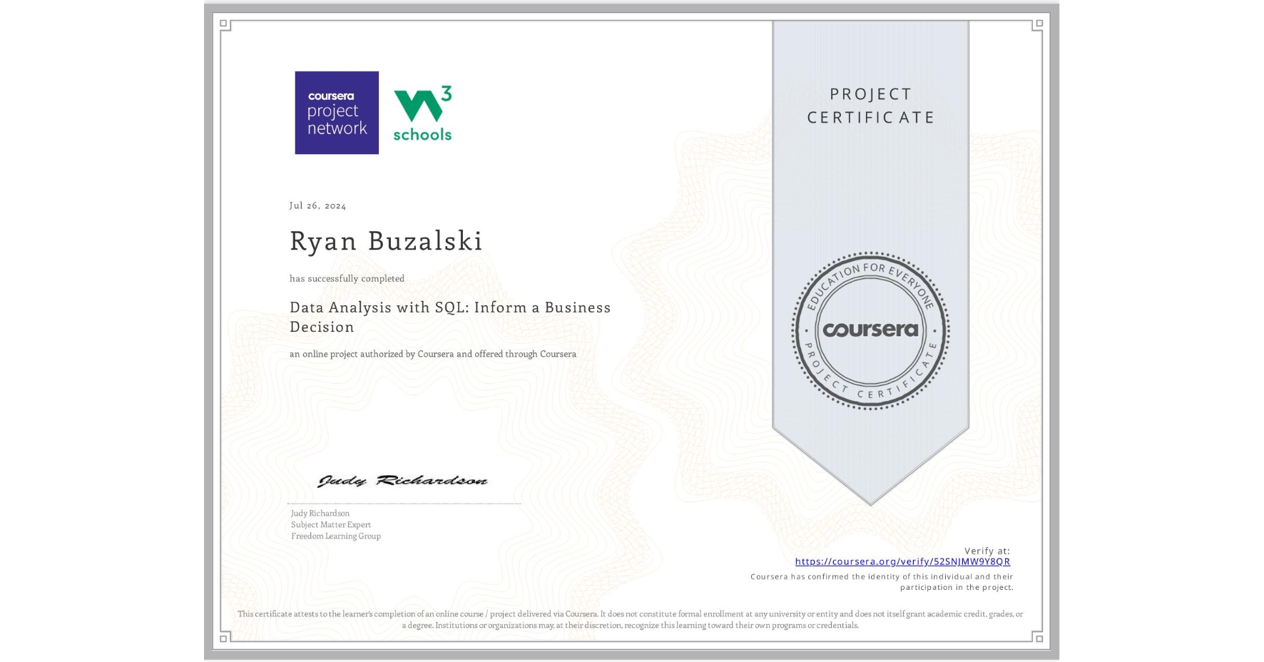 View certificate for Ryan Buzalski, Data Analysis with SQL: Inform a Business Decision, an online non-credit course authorized by Coursera and offered through Coursera