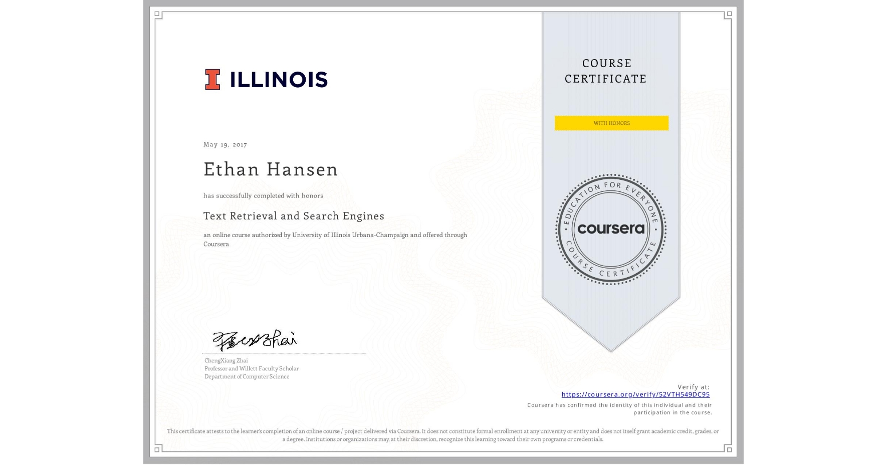 View certificate for Ethan Hansen, Text Retrieval and Search Engines, an online non-credit course authorized by University of Illinois Urbana-Champaign and offered through Coursera
