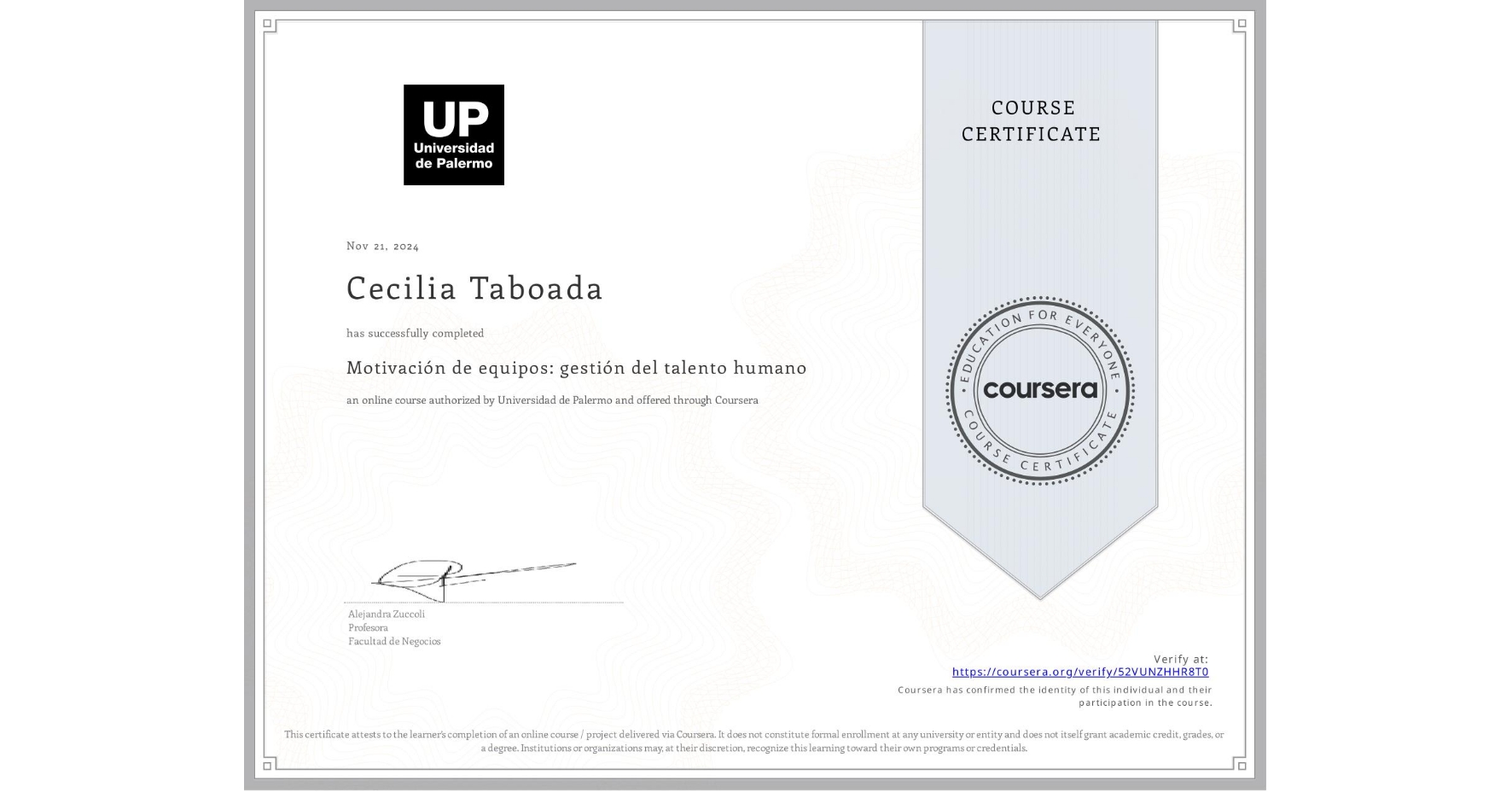 View certificate for Cecilia Taboada, Motivación de equipos: gestión del talento humano, an online non-credit course authorized by Universidad de Palermo and offered through Coursera