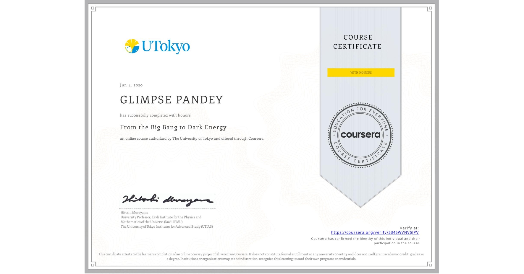 View certificate for GLIMPSE PANDEY, From the Big Bang to Dark Energy, an online non-credit course authorized by The University of Tokyo and offered through Coursera