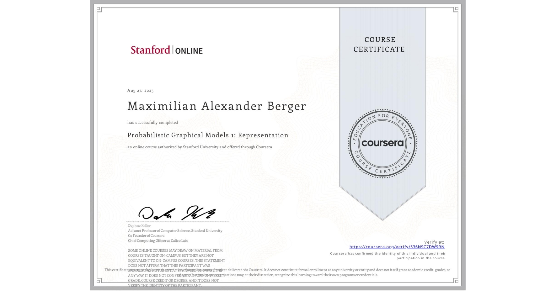 View certificate for Maximilian Alexander Berger, Probabilistic Graphical Models 1: Representation, an online non-credit course authorized by Stanford University and offered through Coursera