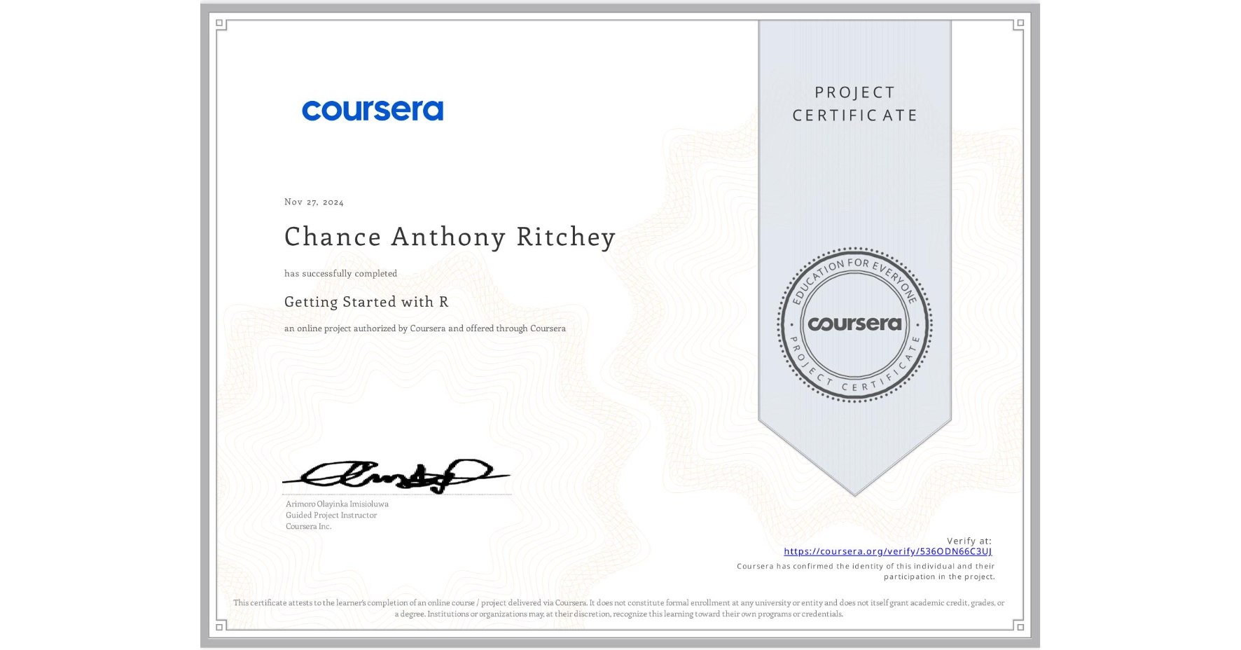 View certificate for Chance Anthony Ritchey, Getting Started with R, an online non-credit course authorized by Coursera and offered through Coursera