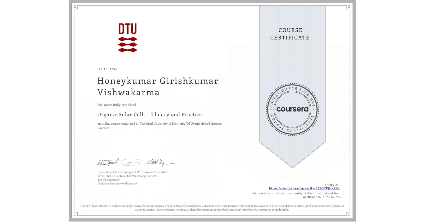 View certificate for Honeykumar Girishkumar Vishwakarma, Organic Solar Cells - Theory and Practice, an online non-credit course authorized by Technical University of Denmark (DTU) and offered through Coursera