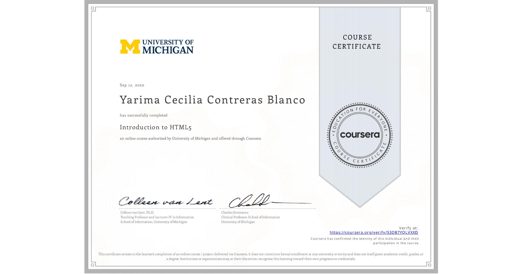 View certificate for Yarima Cecilia Contreras Blanco, Introduction to HTML5, an online non-credit course authorized by University of Michigan and offered through Coursera