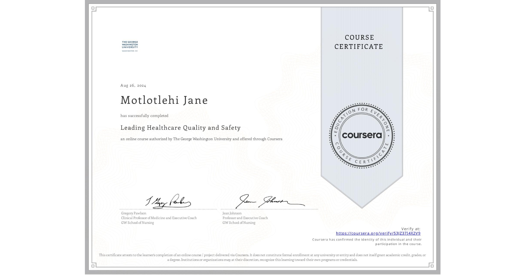 View certificate for Motlotlehi Jane, Leading Healthcare Quality and Safety, an online non-credit course authorized by The George Washington University and offered through Coursera