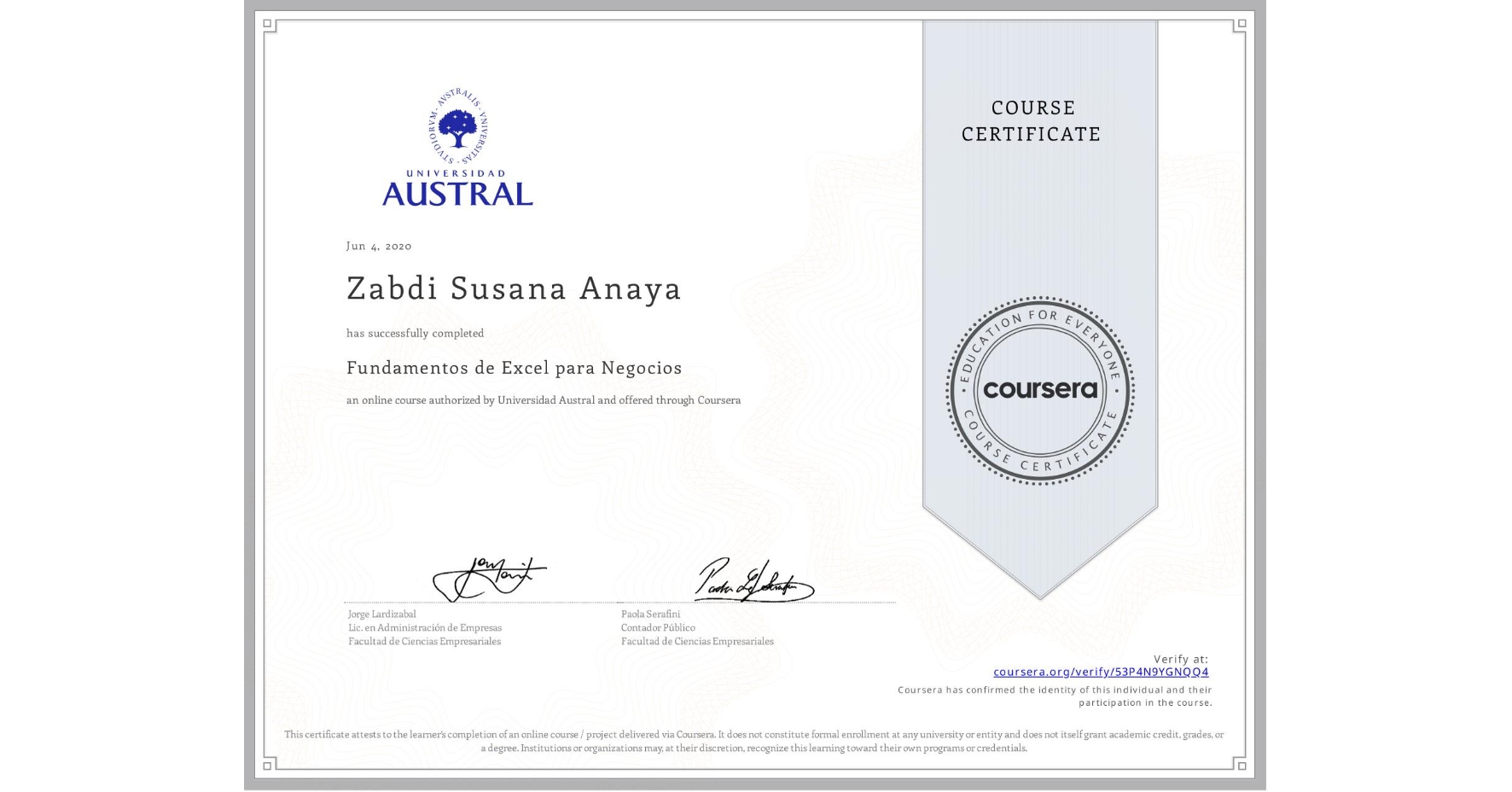 View certificate for Zabdi Susana Anaya, Fundamentos de Excel para Negocios, an online non-credit course authorized by Universidad Austral and offered through Coursera