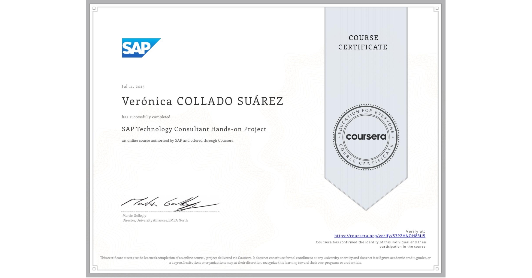 View certificate for Verónica COLLADO SUÁREZ, SAP Technology Consultant Hands-on Project, an online non-credit course authorized by SAP and offered through Coursera