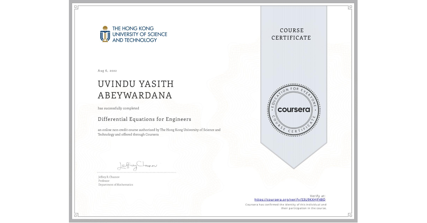 View certificate for UVINDU YASITH ABEYWARDANA, Differential Equations for Engineers, an online non-credit course authorized by The Hong Kong University of Science and Technology and offered through Coursera