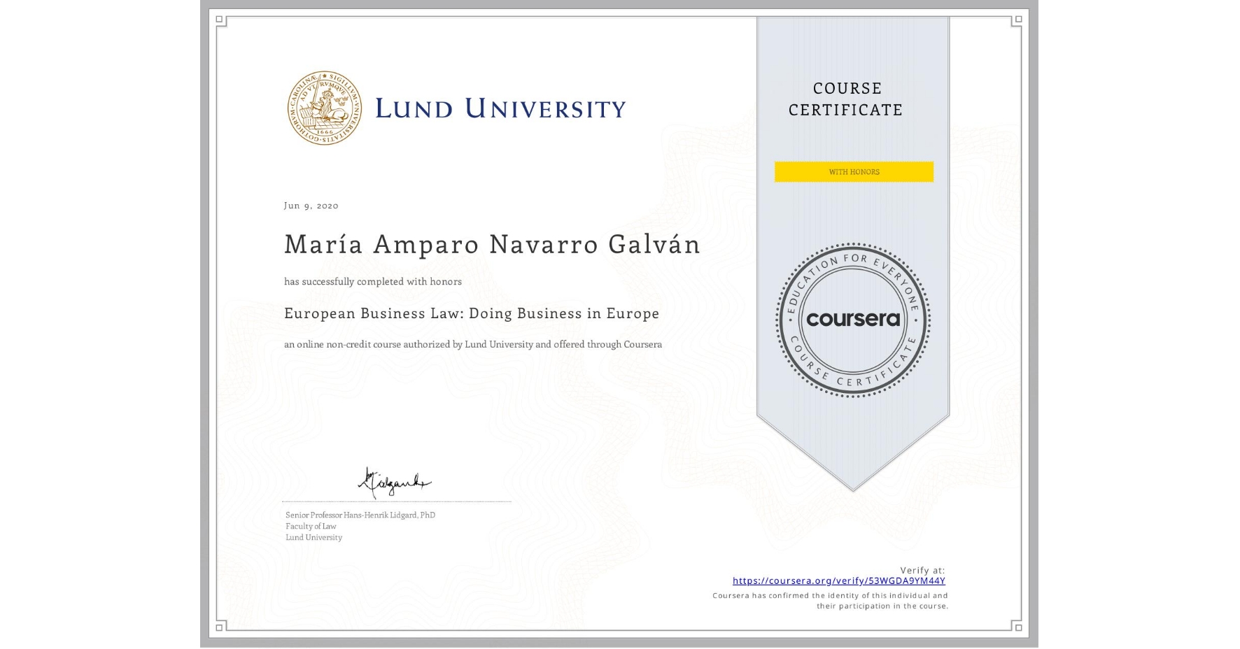 View certificate for María Amparo Navarro Galván, European Business Law: Doing Business in Europe, an online non-credit course authorized by Lund University and offered through Coursera