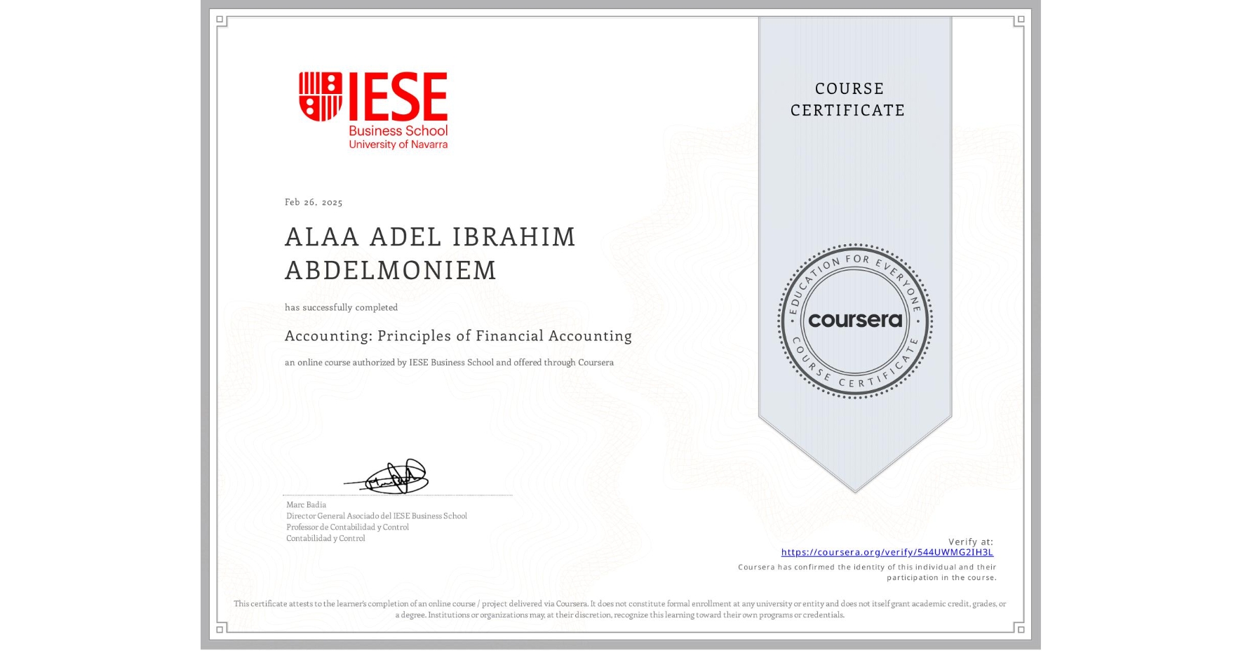View certificate for ALAA ADEL IBRAHIM ABDELMONIEM, Accounting: Principles of Financial Accounting, an online non-credit course authorized by IESE Business School and offered through Coursera