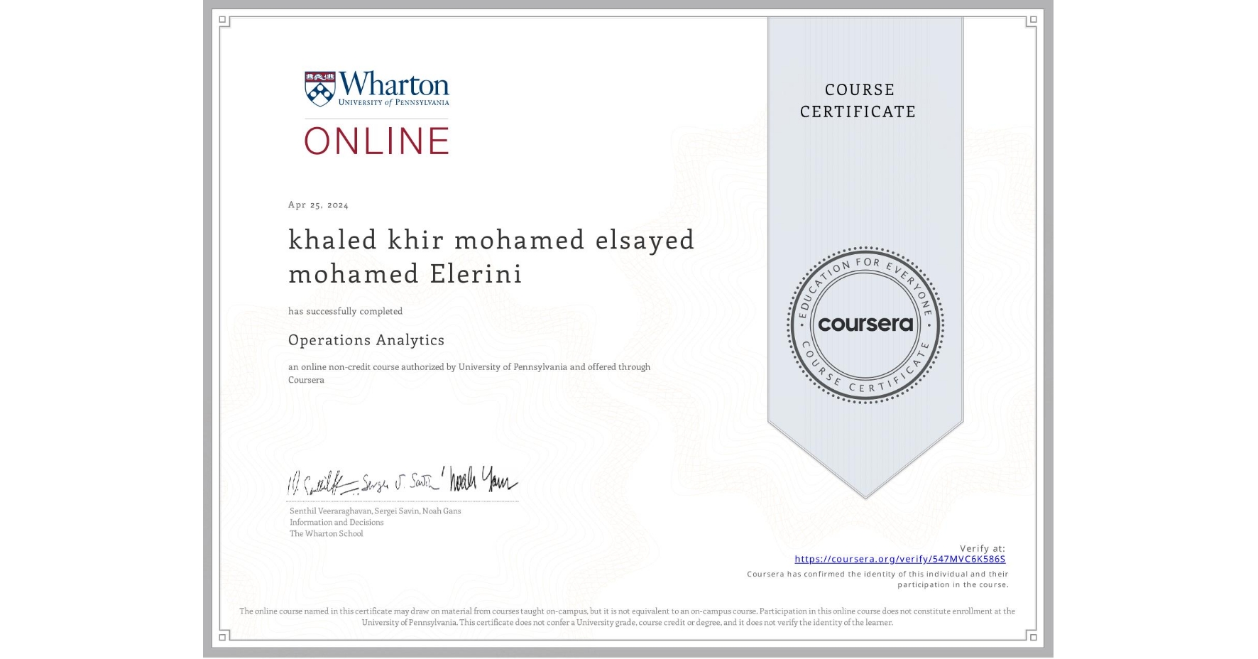 View certificate for khaled khir mohamed elsayed mohamed Elerini, Operations Analytics, an online non-credit course authorized by University of Pennsylvania and offered through Coursera