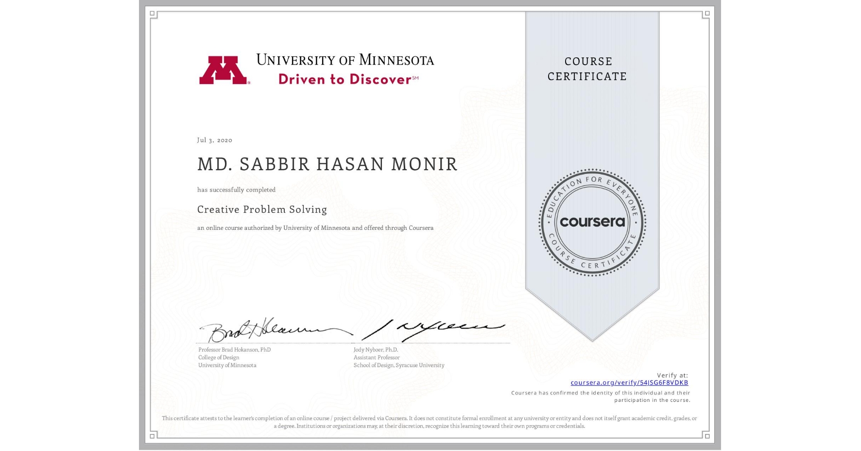 View certificate for MD. SABBIR HASAN  MONIR, Creative Problem Solving, an online non-credit course authorized by University of Minnesota and offered through Coursera