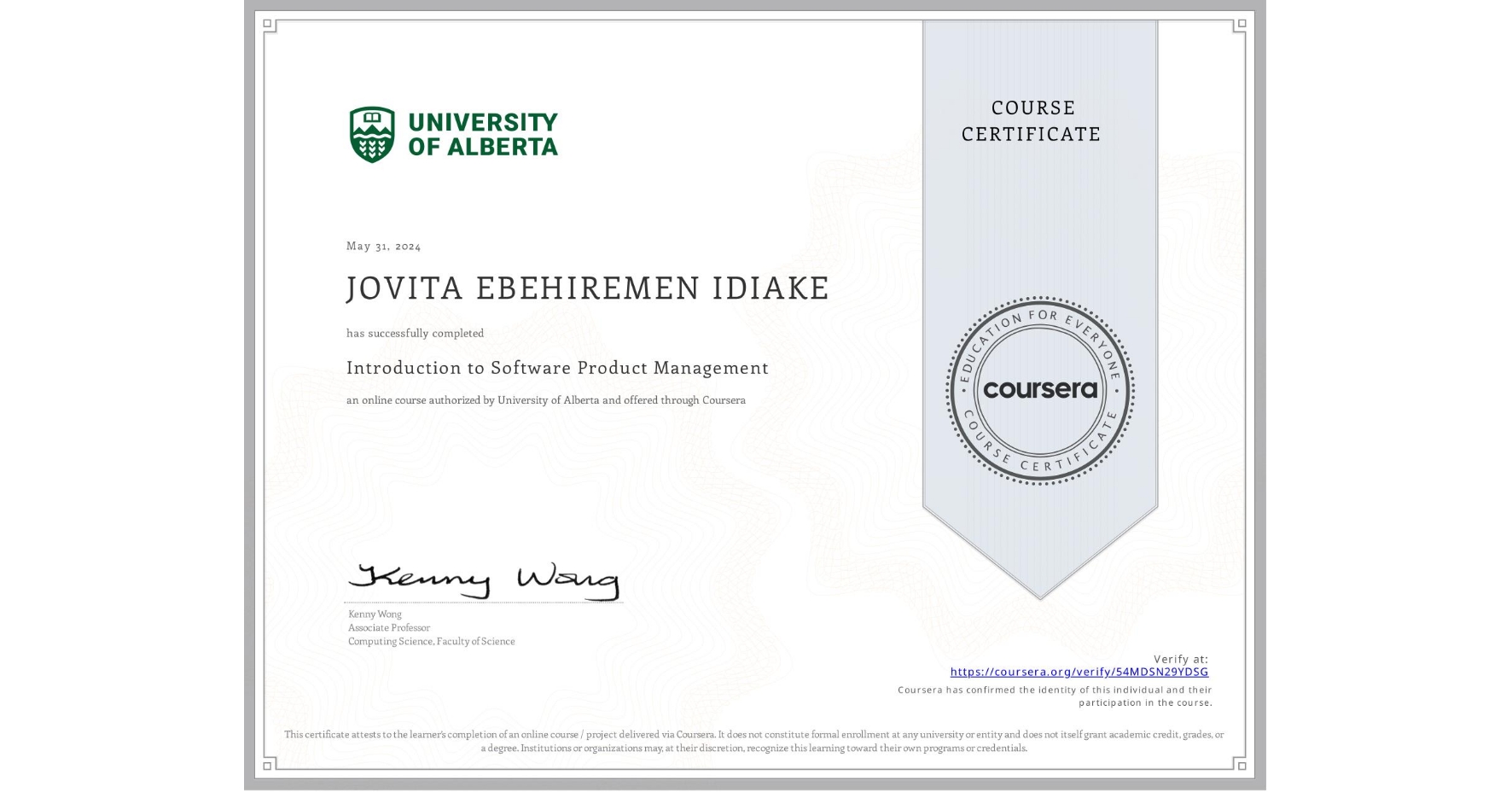 View certificate for JOVITA EBEHIREMEN IDIAKE , Introduction to Software Product Management, an online non-credit course authorized by University of Alberta and offered through Coursera