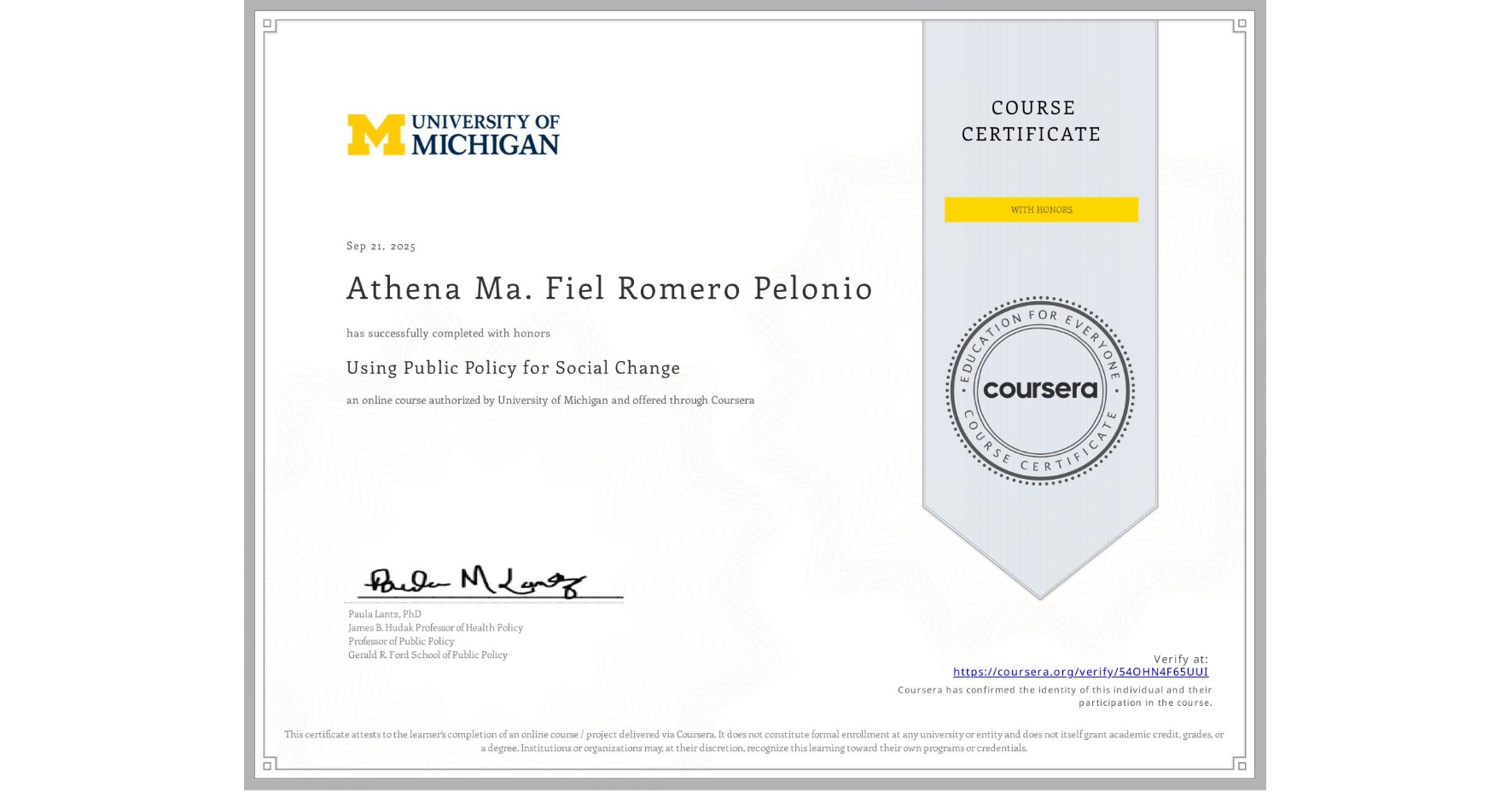 View certificate for Athena Ma. Fiel Romero Pelonio, Using Public Policy for Social Change, an online non-credit course authorized by University of Michigan and offered through Coursera