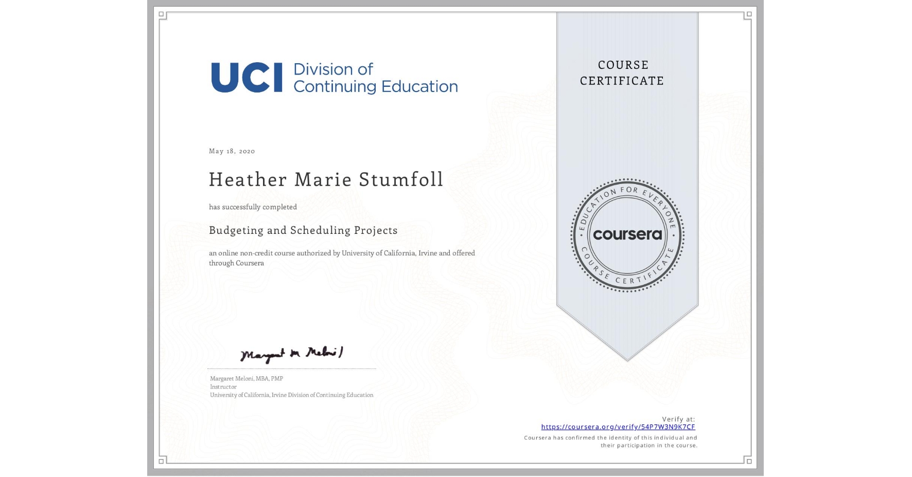 View certificate for Heather Marie Stumfoll, Budgeting and Scheduling Projects, an online non-credit course authorized by University of California, Irvine and offered through Coursera
