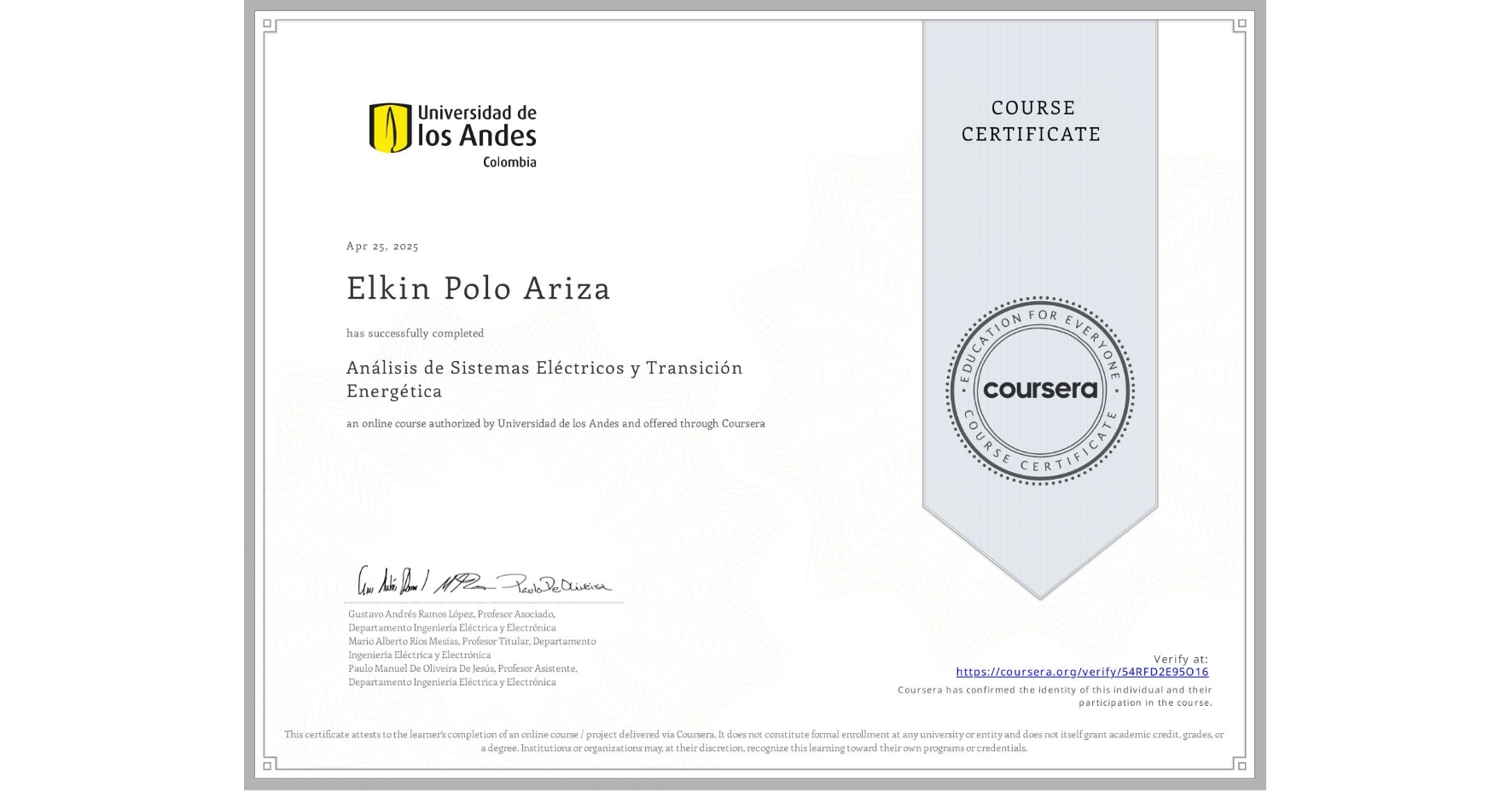 View certificate for Elkin Polo Ariza, Análisis de Sistemas Eléctricos y Transición Energética, an online non-credit course authorized by Universidad de los Andes and offered through Coursera