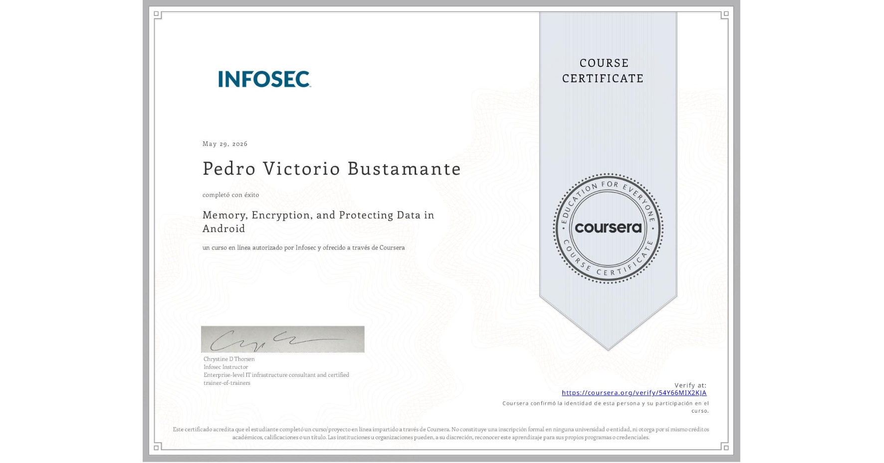 View certificate for Pedro Victorio Bustamante, Memory, Encryption, and Protecting Data in Android, an online non-credit course authorized by Infosec and offered through Coursera