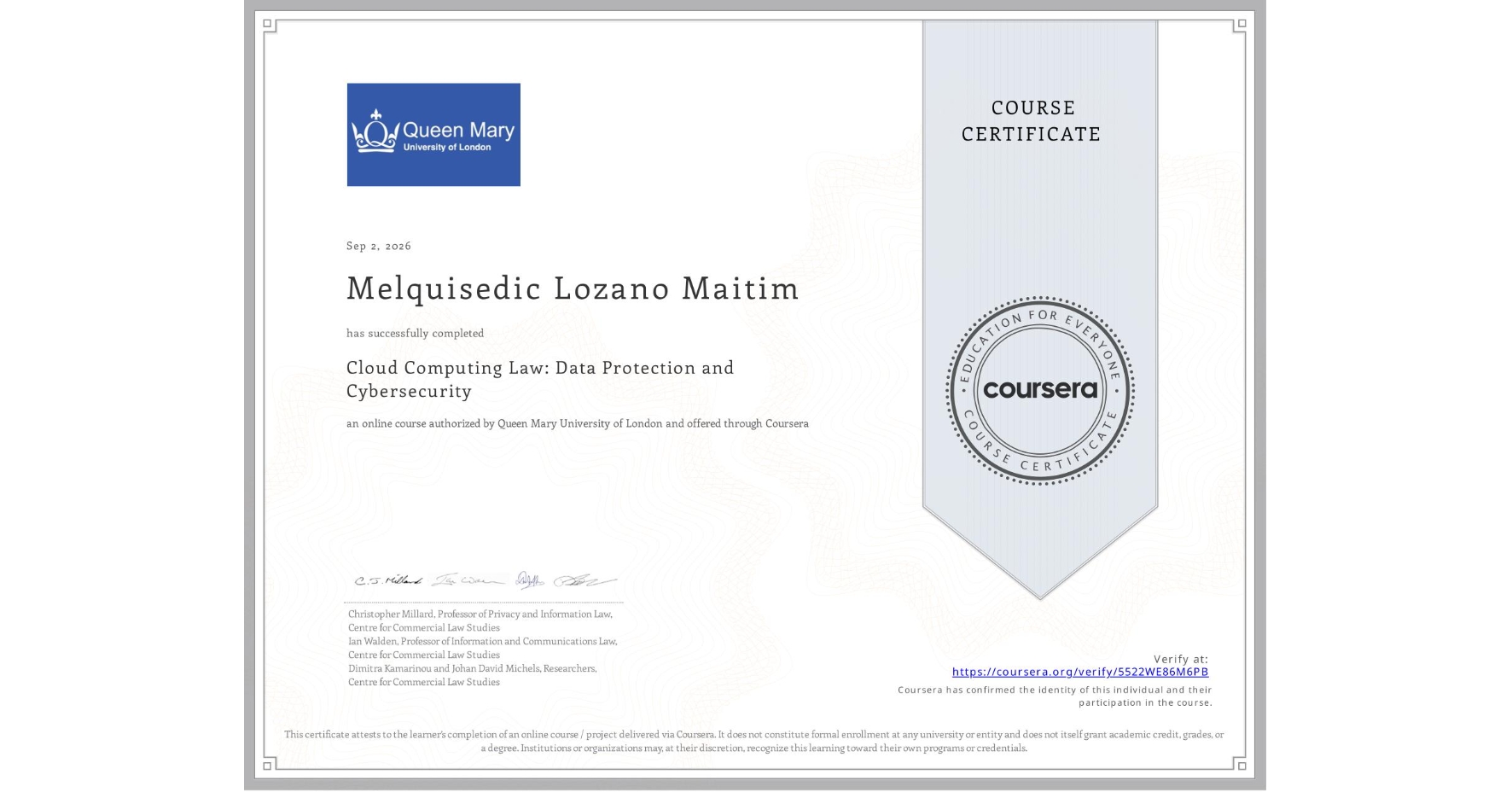 View certificate for Melquisedic Lozano Maitim, Cloud Computing Law: Data Protection and Cybersecurity, an online non-credit course authorized by Queen Mary University of London and offered through Coursera