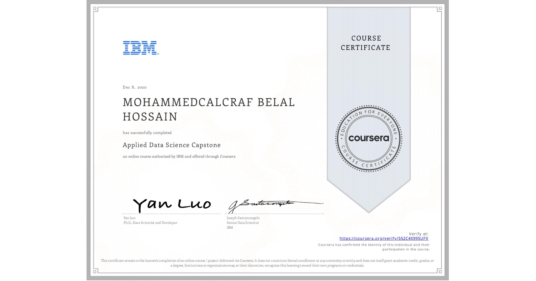 View certificate for MOHAMMEDCALCRAF BELAL HOSSAIN, Applied Data Science Capstone, an online non-credit course authorized by IBM and offered through Coursera
