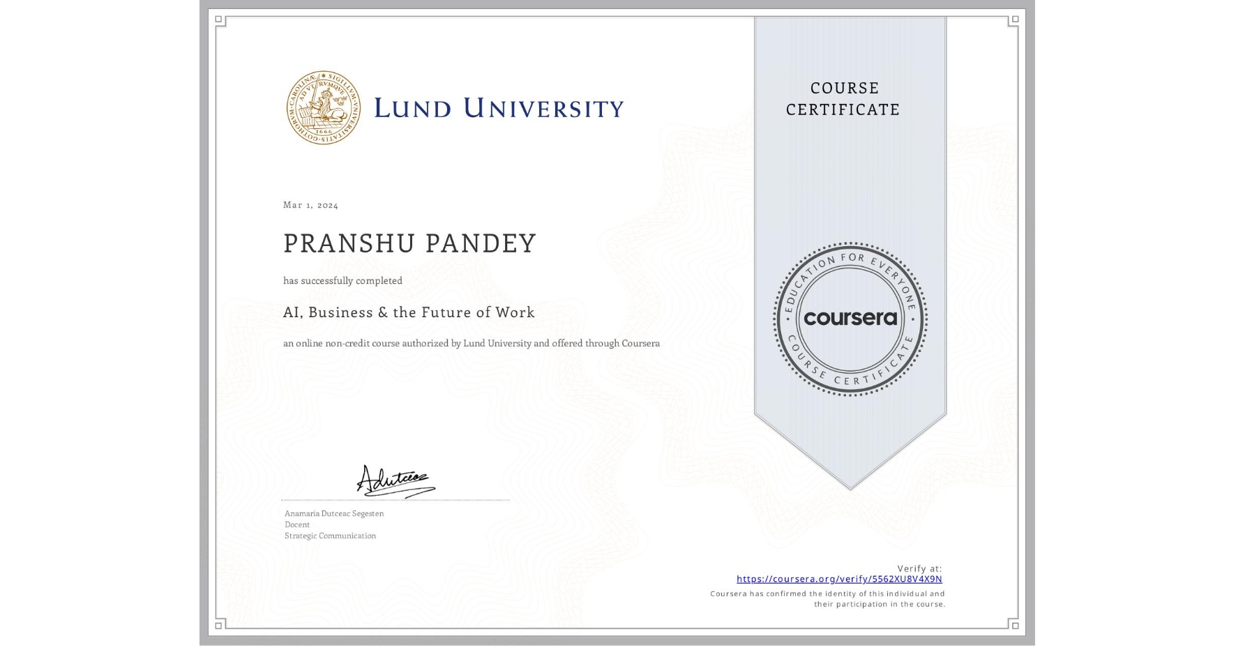 View certificate for PRANSHU PANDEY, AI, Business & the Future of Work, an online non-credit course authorized by Lund University and offered through Coursera