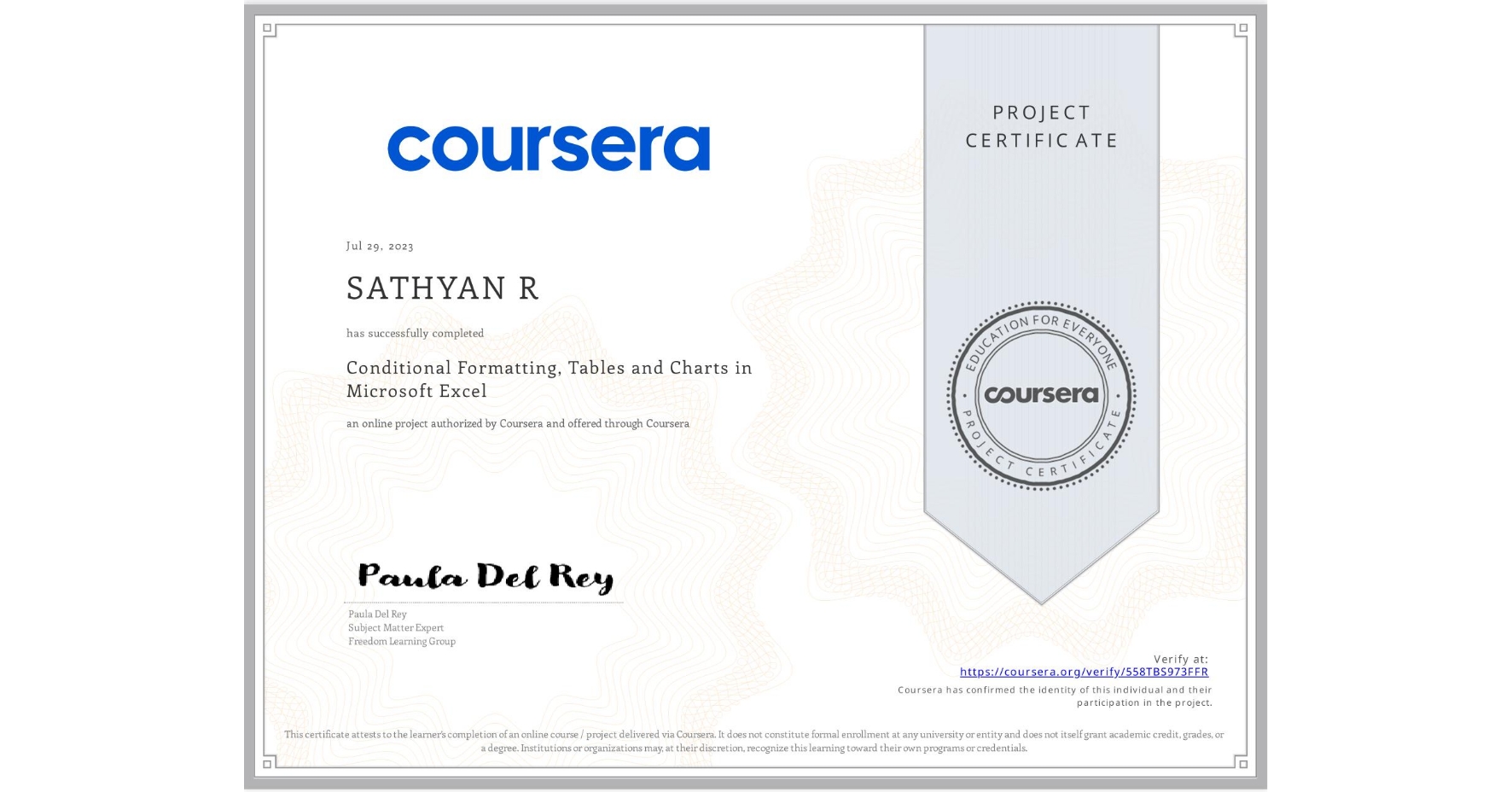 View certificate for SATHYAN R, Conditional Formatting, Tables and Charts in Microsoft Excel, an online non-credit course authorized by Coursera and offered through Coursera