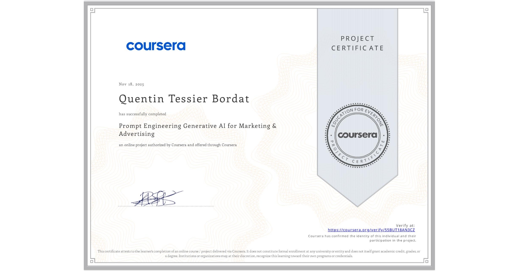 View certificate for Quentin Tessier Bordat, Prompt Engineering Generative AI for Marketing & Advertising, an online non-credit course authorized by Coursera and offered through Coursera