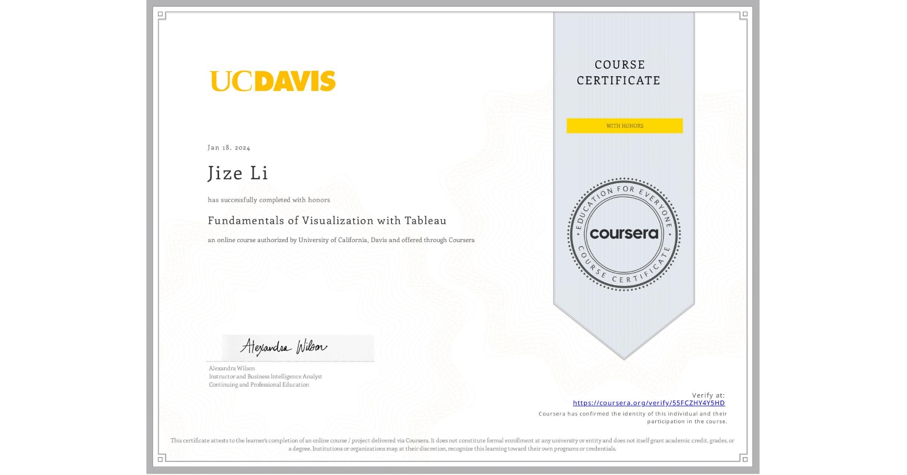 View certificate for Jize Li, Fundamentals of Visualization with Tableau, an online non-credit course authorized by University of California, Davis and offered through Coursera