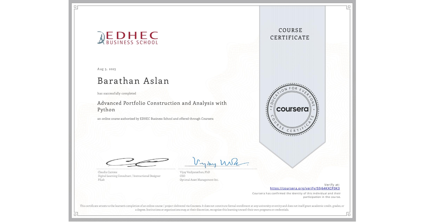 View certificate for Barathan Aslan, Advanced Portfolio Construction and Analysis with Python, an online non-credit course authorized by EDHEC Business School and offered through Coursera
