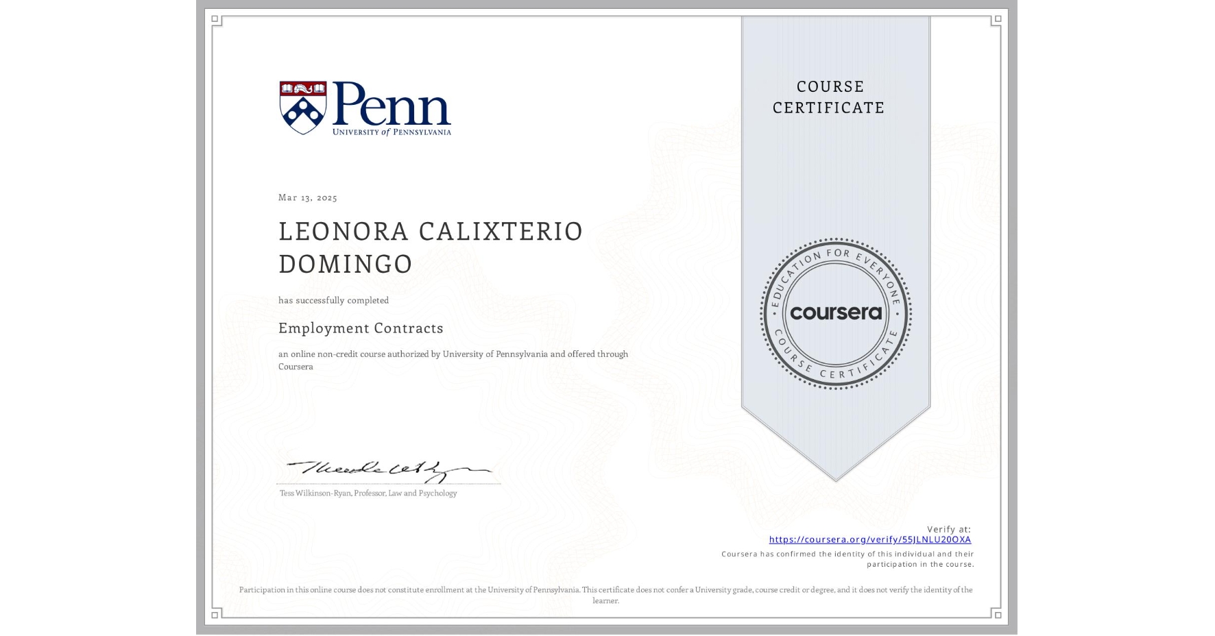 View certificate for LEONORA CALIXTERIO DOMINGO, Employment Contracts, an online non-credit course authorized by University of Pennsylvania and offered through Coursera
