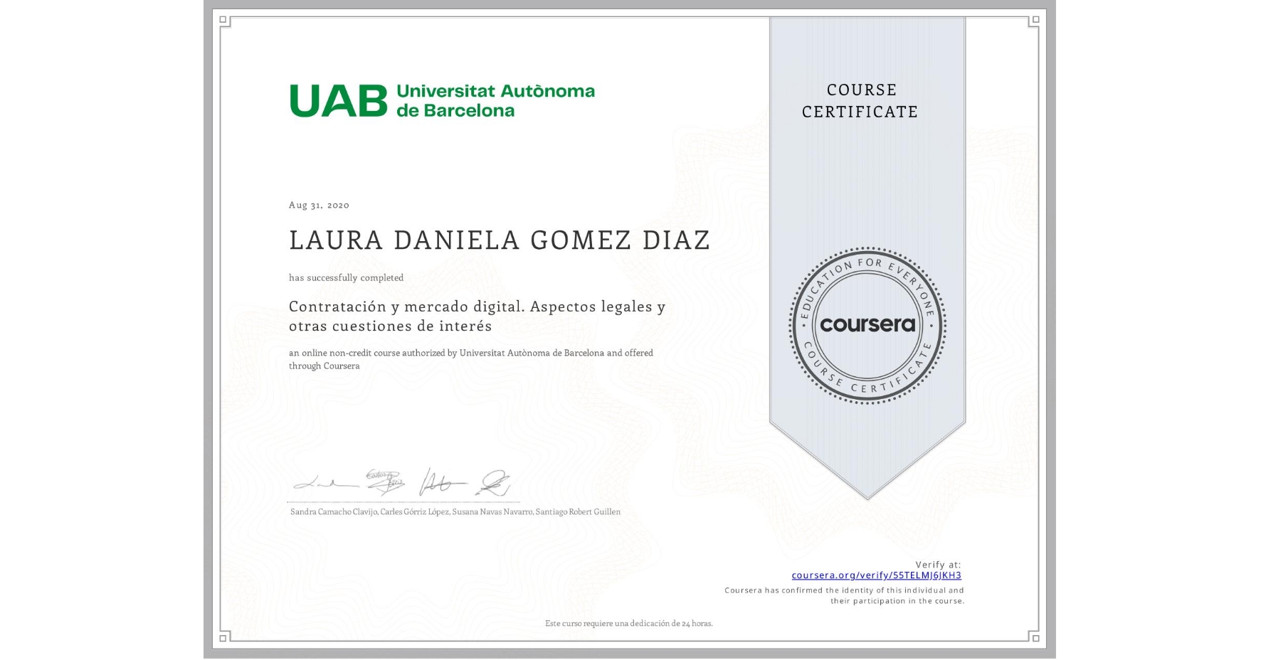 View certificate for LAURA DANIELA GOMEZ DIAZ, Contratación y mercado digital. Aspectos legales y otras cuestiones de interés, an online non-credit course authorized by Universitat Autònoma de Barcelona and offered through Coursera