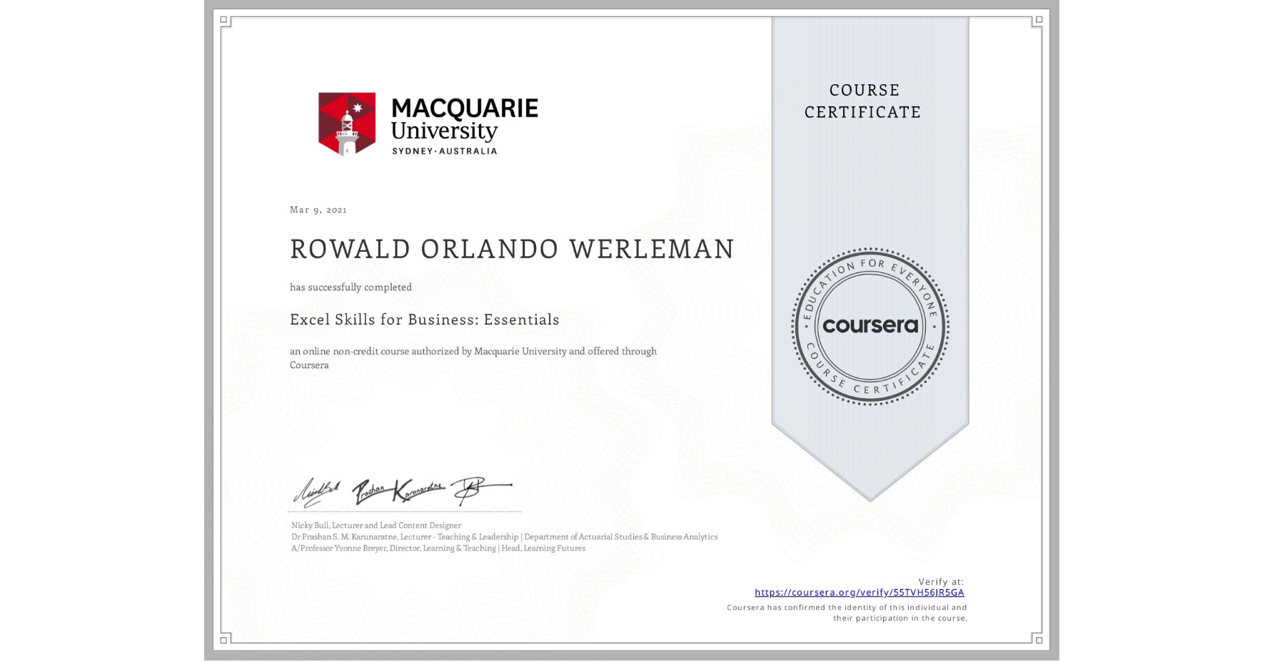 View certificate for ROWALD ORLANDO  WERLEMAN, Excel Skills for Business: Essentials, an online non-credit course authorized by Macquarie University and offered through Coursera