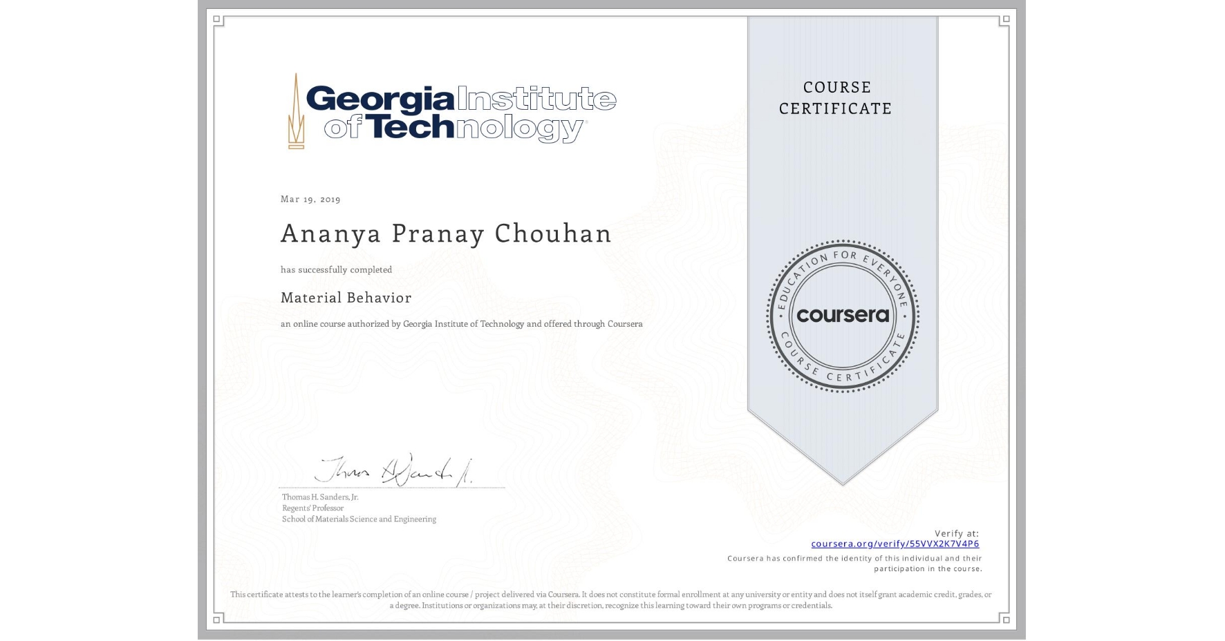 View certificate for Ananya Pranay Chouhan, Material Behavior, an online non-credit course authorized by Georgia Institute of Technology and offered through Coursera