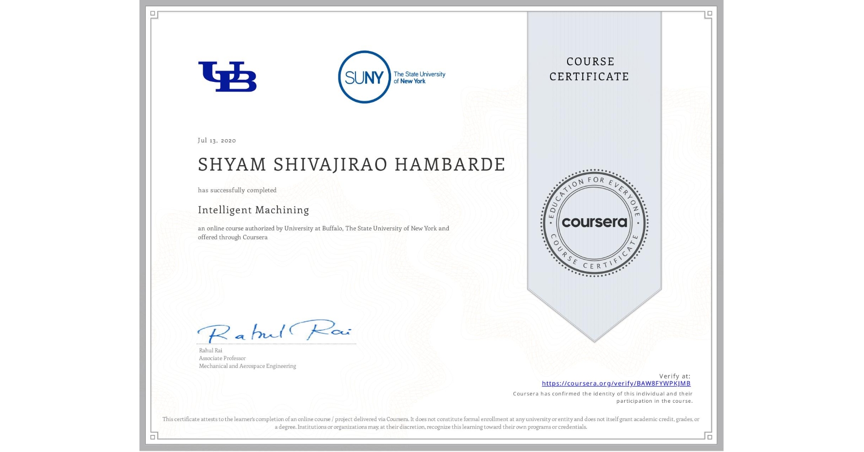 View certificate for SHYAM SHIVAJIRAO HAMBARDE, Intelligent Machining, an online non-credit course authorized by University at Buffalo & The State University of New York and offered through Coursera