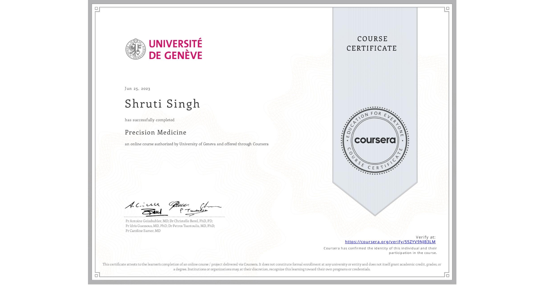 View certificate for Shruti Singh, Precision Medicine, an online non-credit course authorized by University of Geneva and offered through Coursera