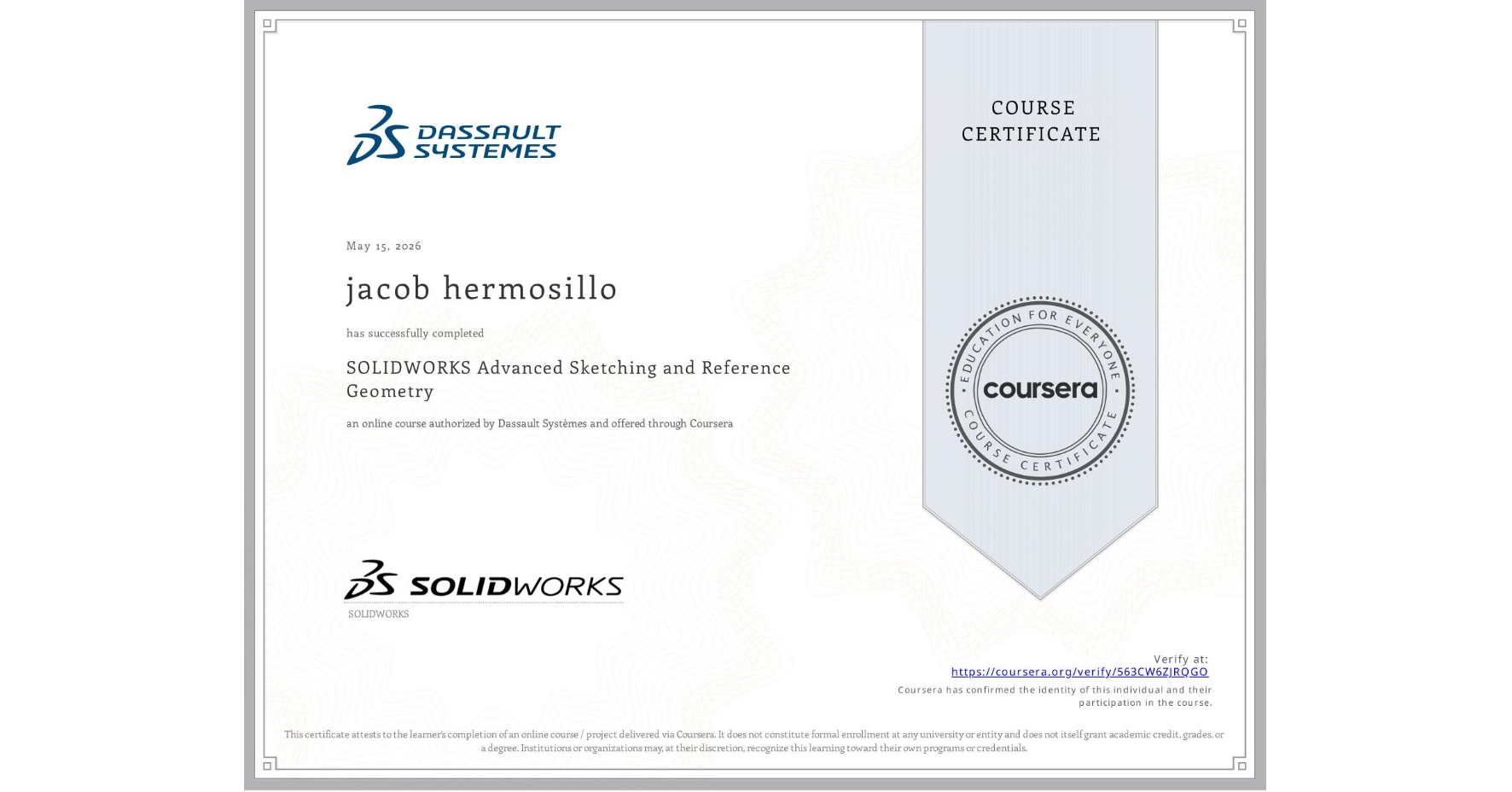 View certificate for jacob hermosillo, SOLIDWORKS Advanced Sketching and Reference Geometry, an online non-credit course authorized by Dassault Systèmes and offered through Coursera