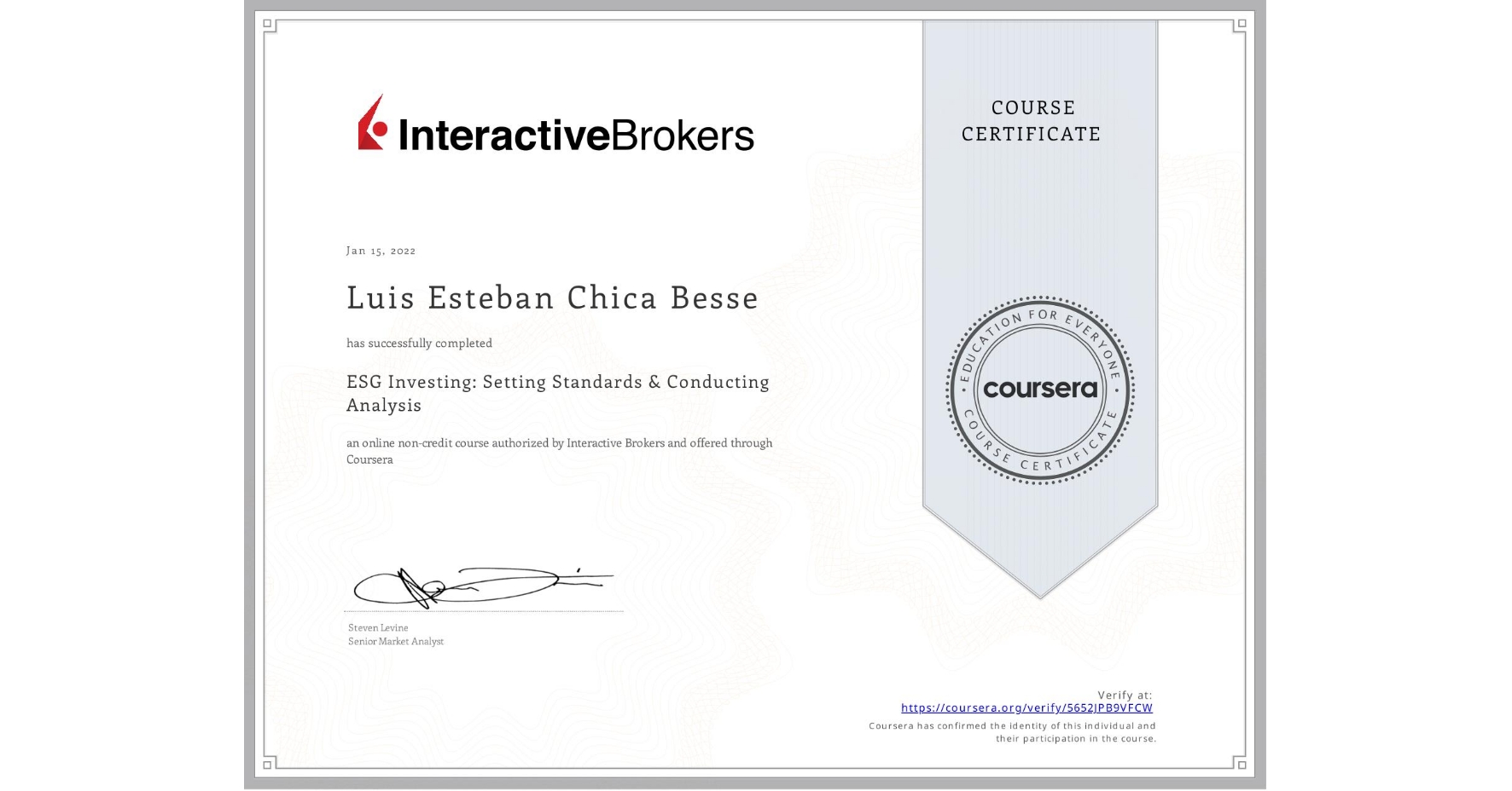 View certificate for Luis Esteban Chica Besse, ESG Investing: Setting Standards & Conducting Analysis, an online non-credit course authorized by Interactive Brokers and offered through Coursera