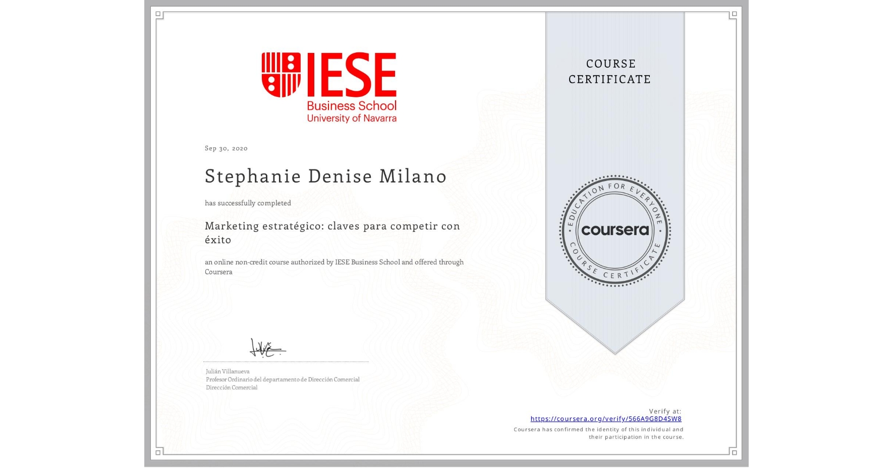 View certificate for Stephanie Denise Milano, Marketing estratégico: claves para competir con éxito, an online non-credit course authorized by IESE Business School and offered through Coursera