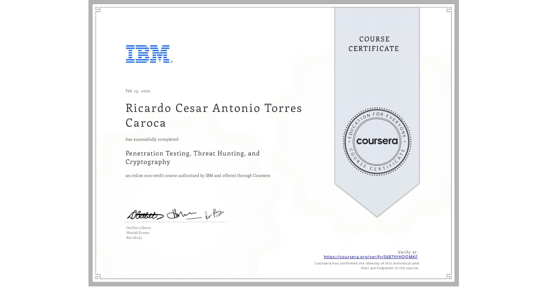 View certificate for Ricardo Cesar Antonio Torres Caroca, Penetration Testing, Threat Hunting, and Cryptography, an online non-credit course authorized by IBM and offered through Coursera