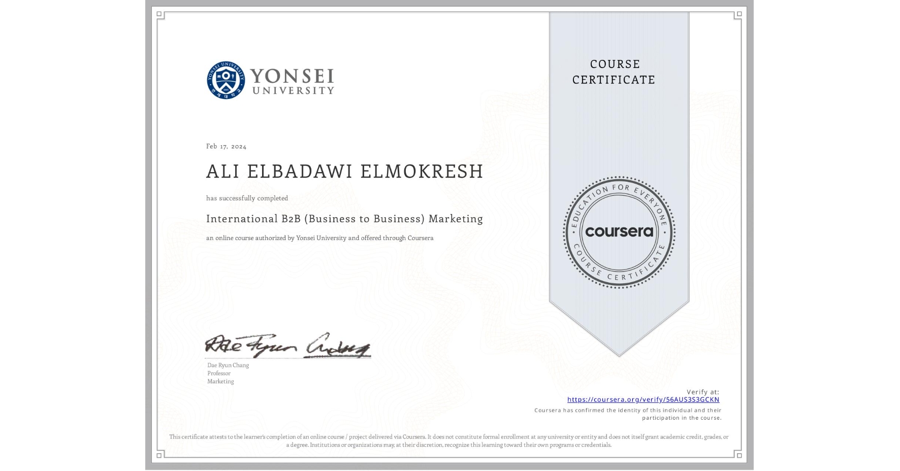 View certificate for ALI ELBADAWI ELMOKRESH, International B2B (Business to Business) Marketing, an online non-credit course authorized by Yonsei University and offered through Coursera