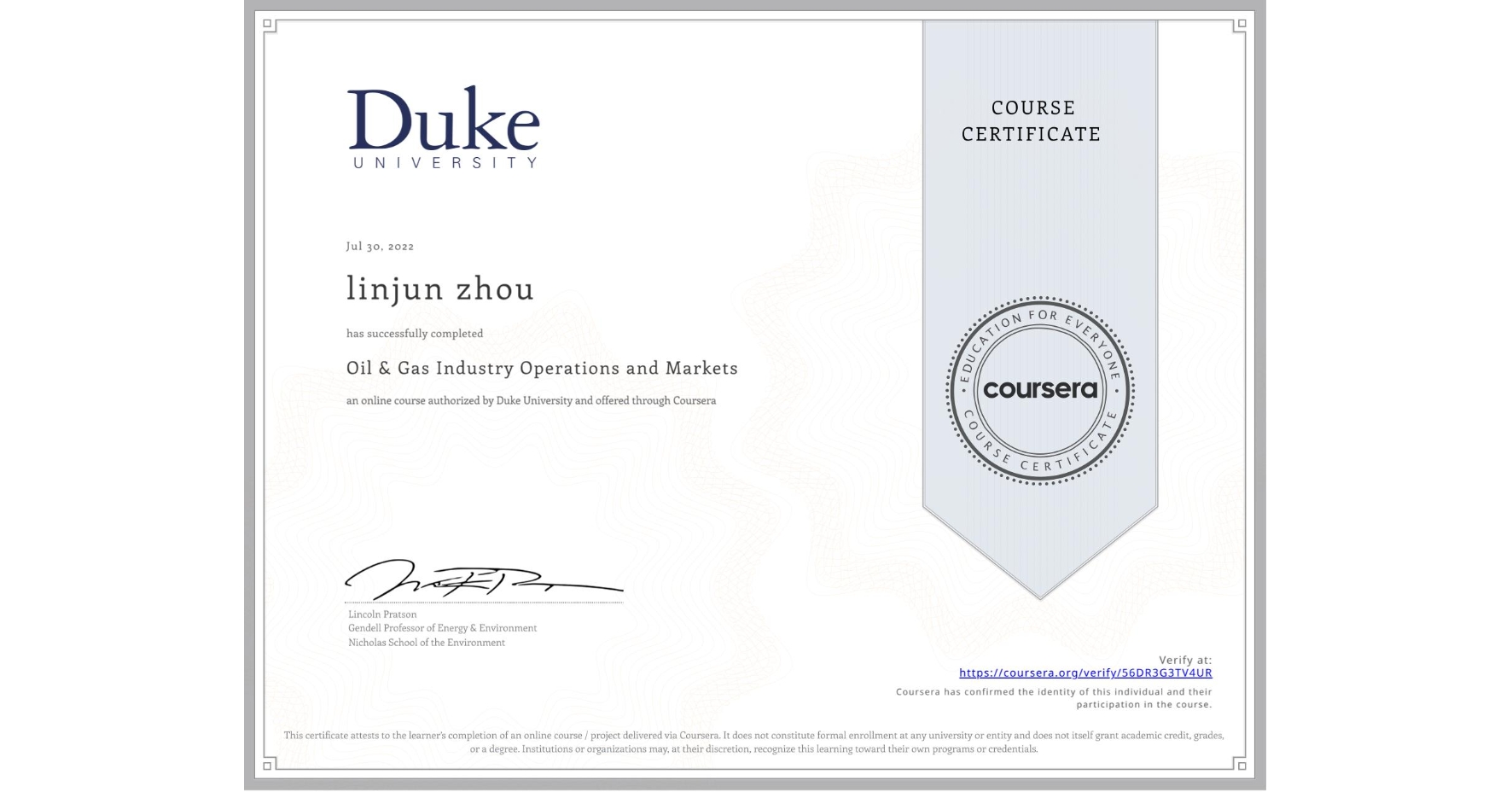 View certificate for linjun zhou, Oil & Gas Industry Operations and Markets , an online non-credit course authorized by Duke University and offered through Coursera